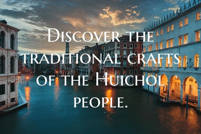 Discover the traditional crafts of the Huichol peo...