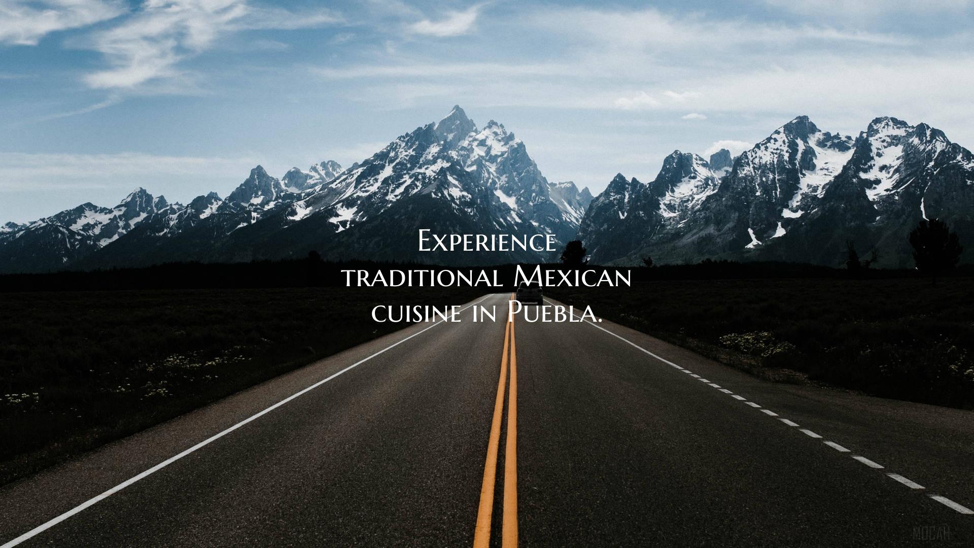 Experience traditional Mexican cuisine in Puebla.
